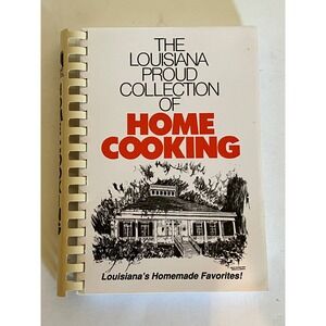 Louisiana Proud Collection Of Home Cooking Cookbook Spiral Bound Recipes‎